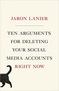 Ten Arguments for Deleting Your Social Media Accounts Right Now