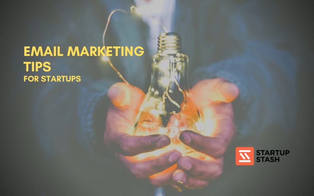 Email marketing tips for startups startup stash-min