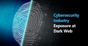 State of Cybersecurity Industry Exposure at Dark Web   This is a copyrighted material. Any usage must mention ImmuniWeb with a backlink: https://www.immuniweb.com/blog/state-cybersecurity-dark-web-exposure.html © 2020 ImmuniWeb