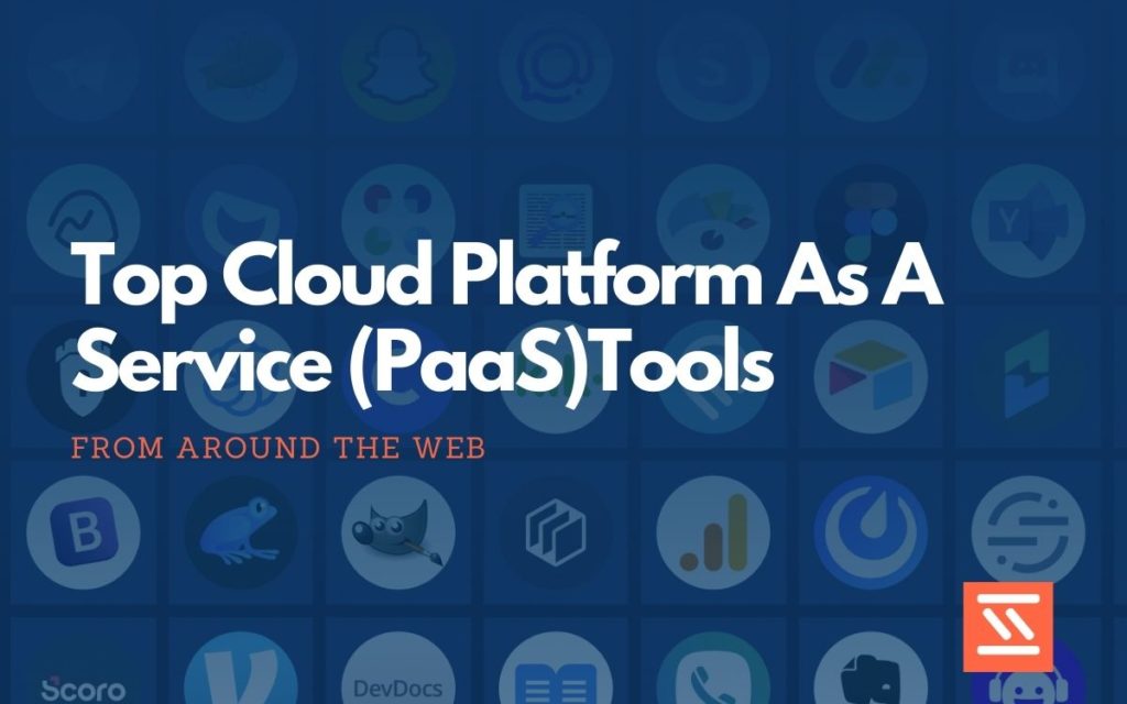Platform as a Service (PaaS) Tools
