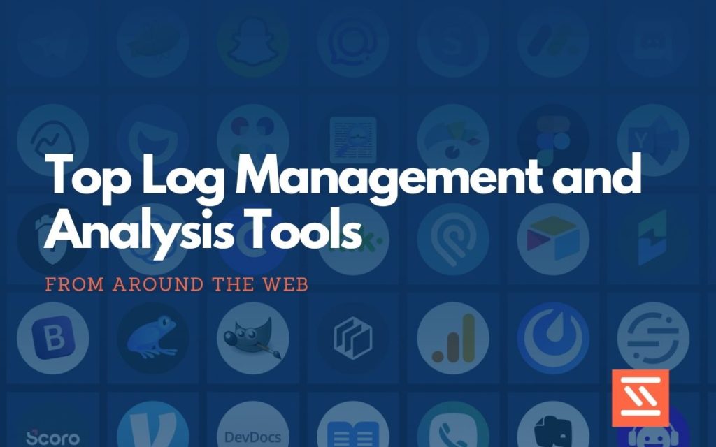Log Management and Analysis Tools