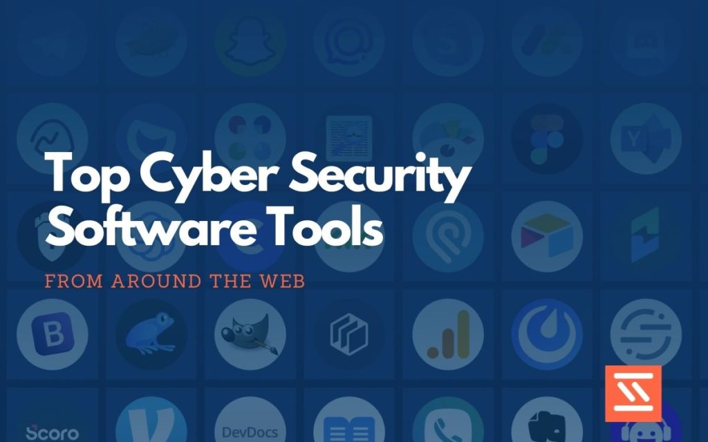 Top 25 Cyber Security Software Tools