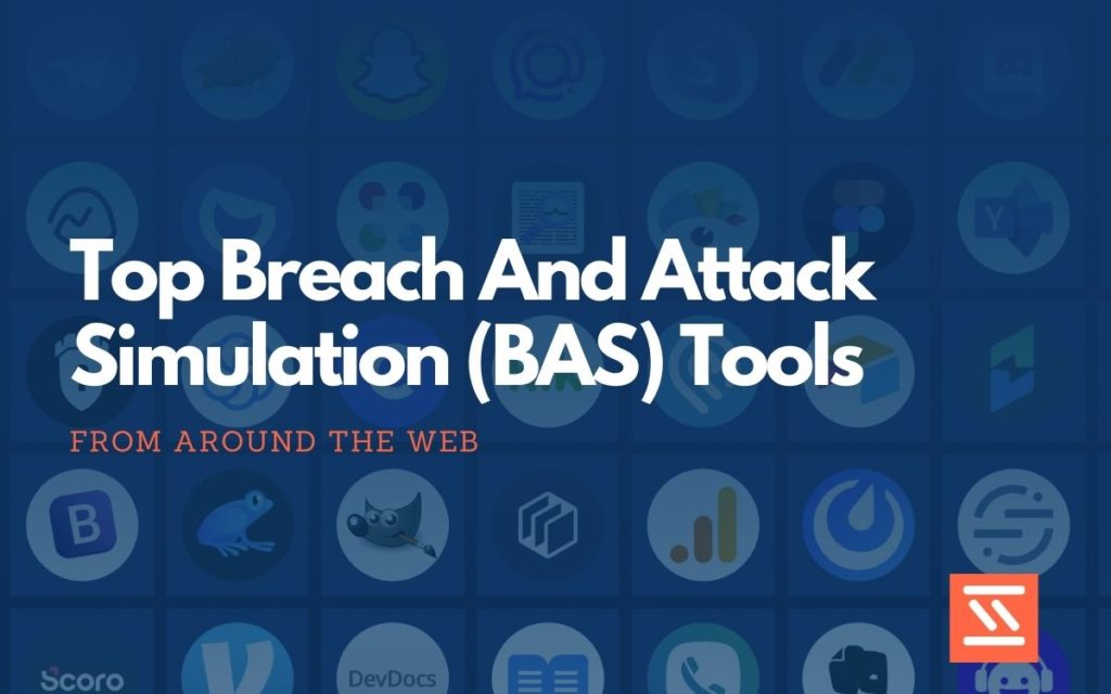 Breach and Attack Simulation (BAS) Tools