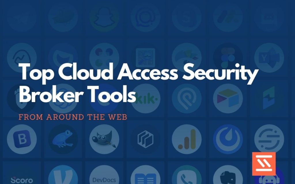 Cloud Access Security Broker tools
