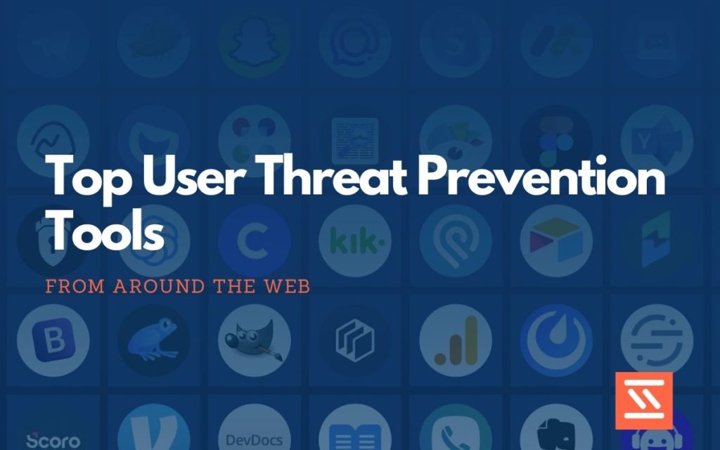 User Threat Prevention Tools
