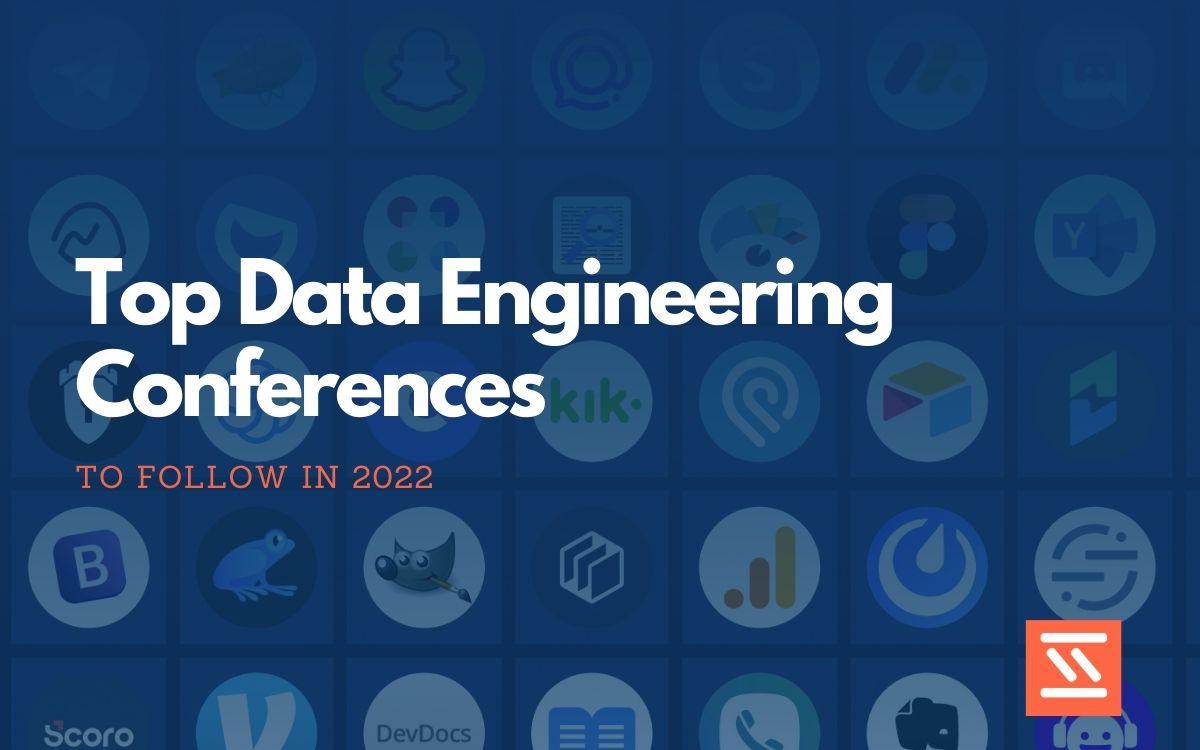 Top 18 Data Engineering Conferences to Attend in 2022 Startup Stash