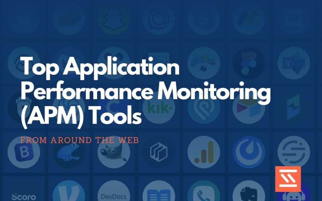 Application Performance Monitoring (APM) tools