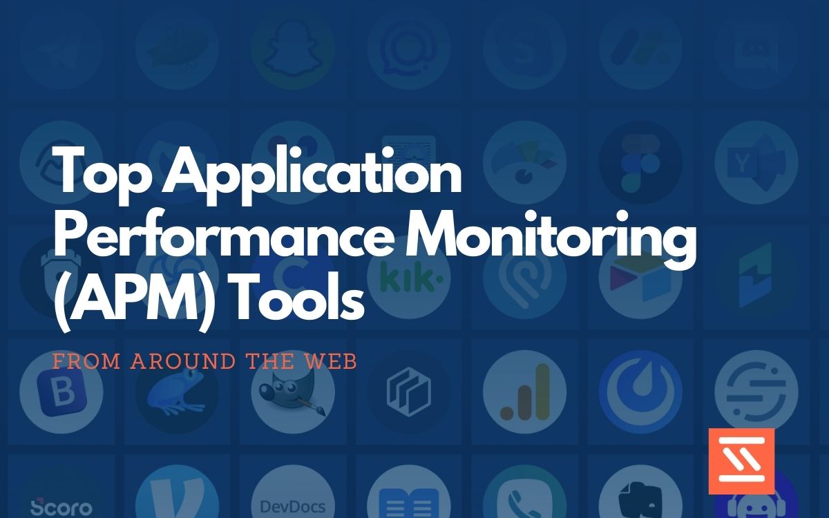 Top 50 Application Performance Monitoring APM Tools Startup Stash