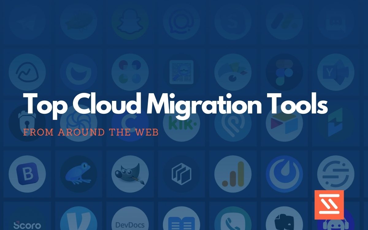 Top 18 Cloud Migration Tools - Startup Stash