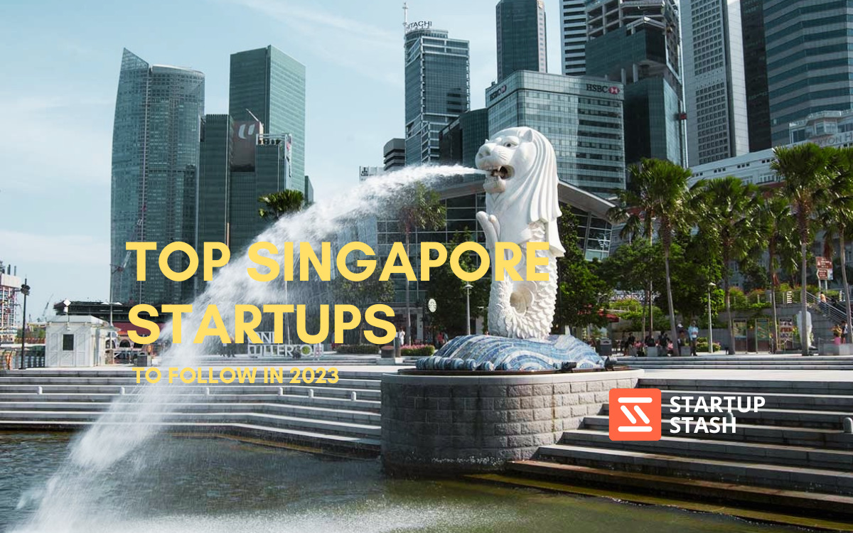 Top Singapore Startups to Watch in 2023 Startup Stash