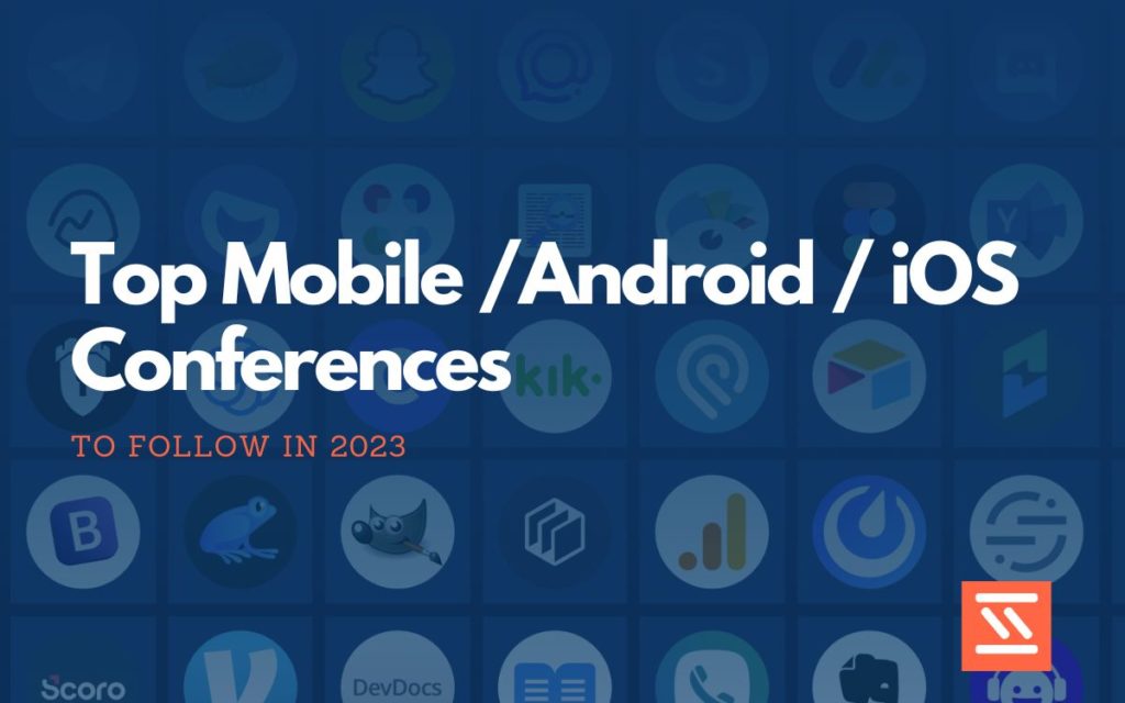 Top Mobile/Android/iOS conferences