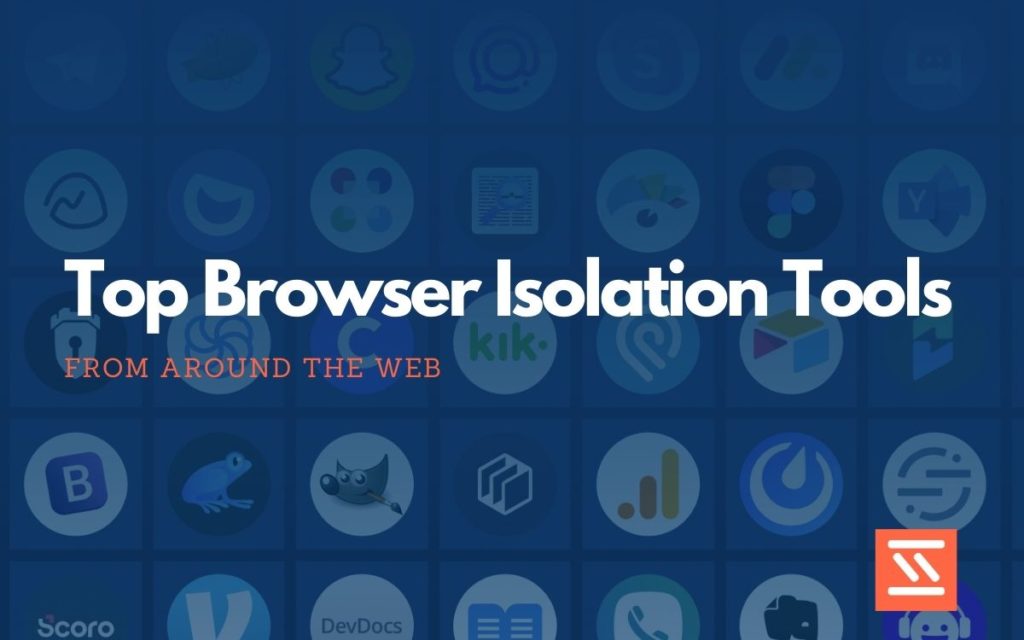 Browser Isolation Tools