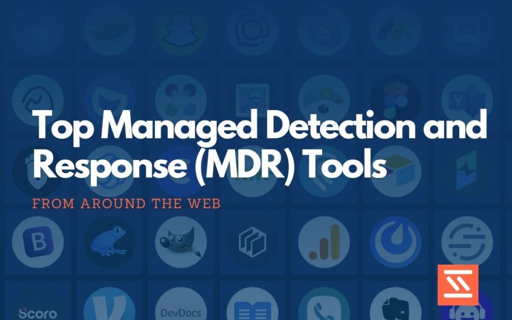 Managed Detection and Response (MDR) Tools