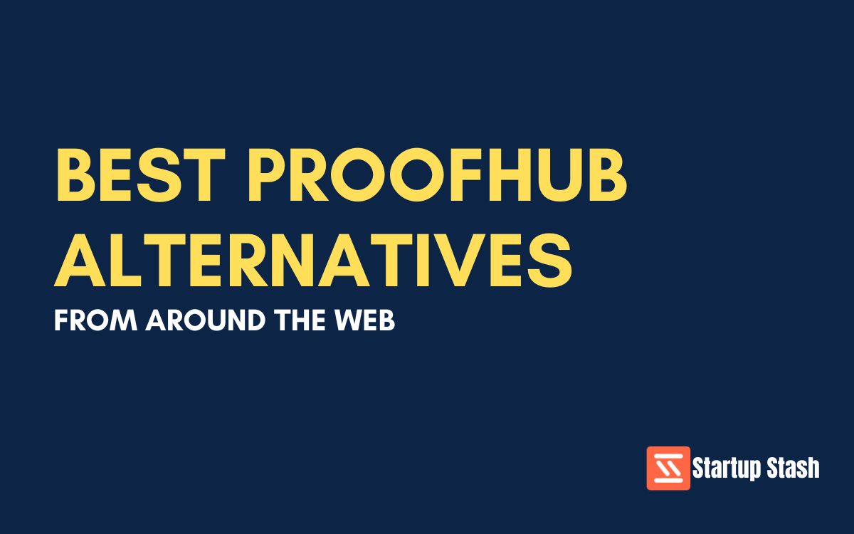 Best ProofHub Alternatives From Around The Web