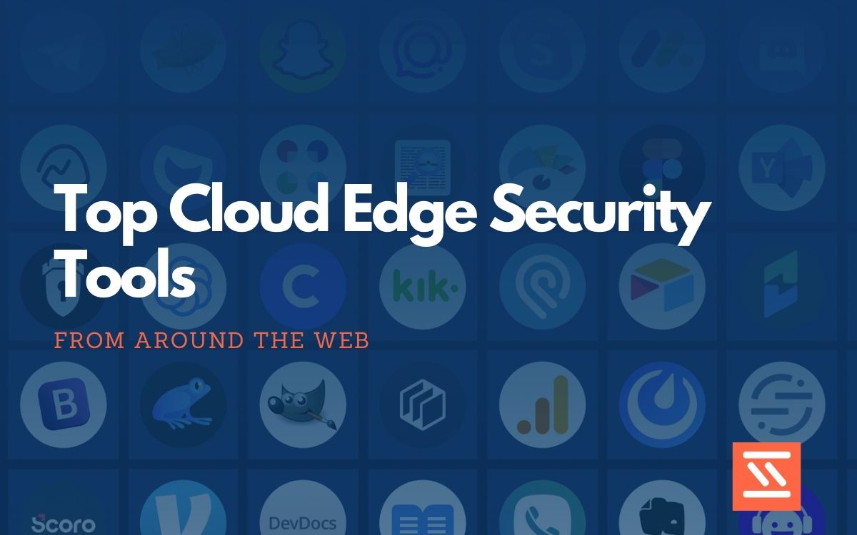 Top 25 Cloud Edge Security Tools Startup Stash