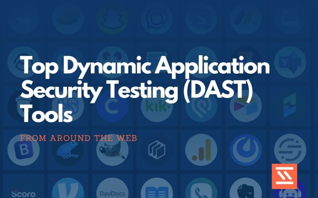 Dynamic Application Security Testing (DAST) Tools