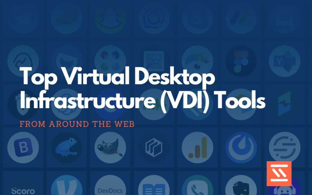Virtual Desktop Infrastructure (VDI) tools