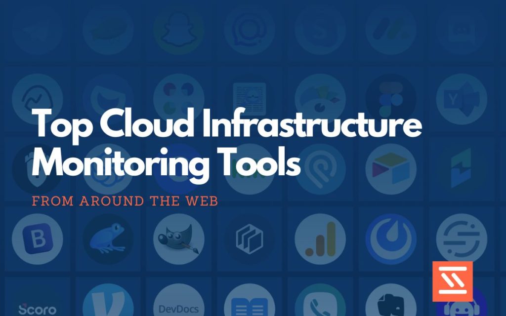 Cloud Infrastructure Monitoring Tools
