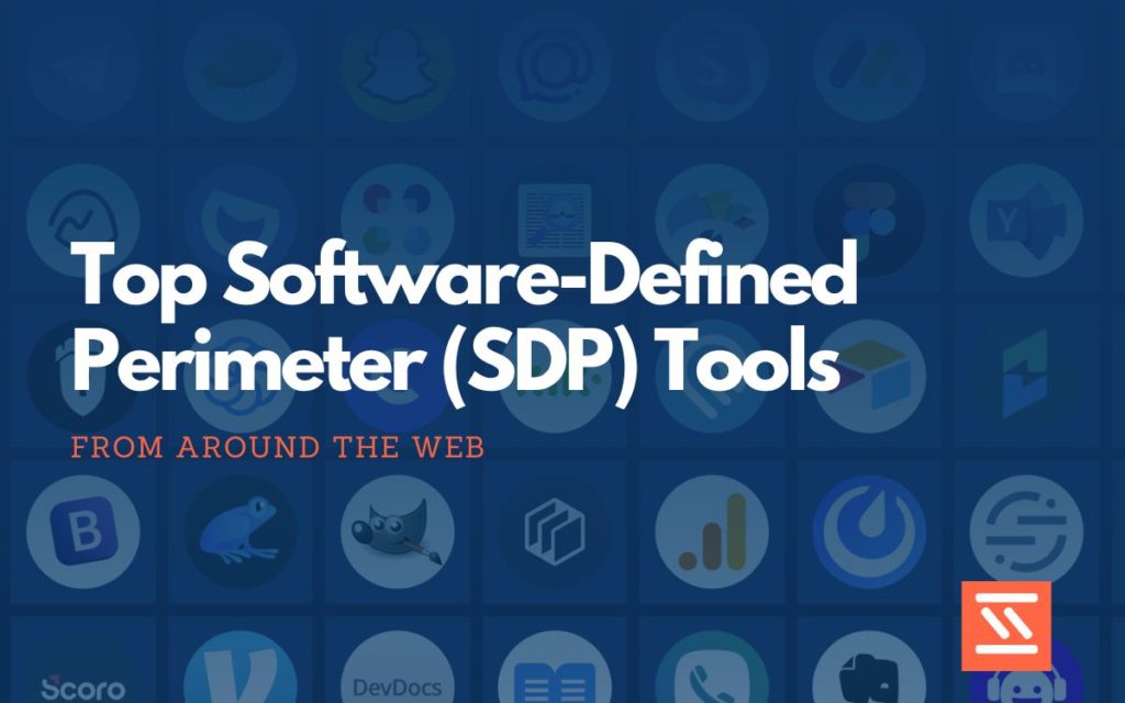 Software-Defined Perimeter (SDP) Tools