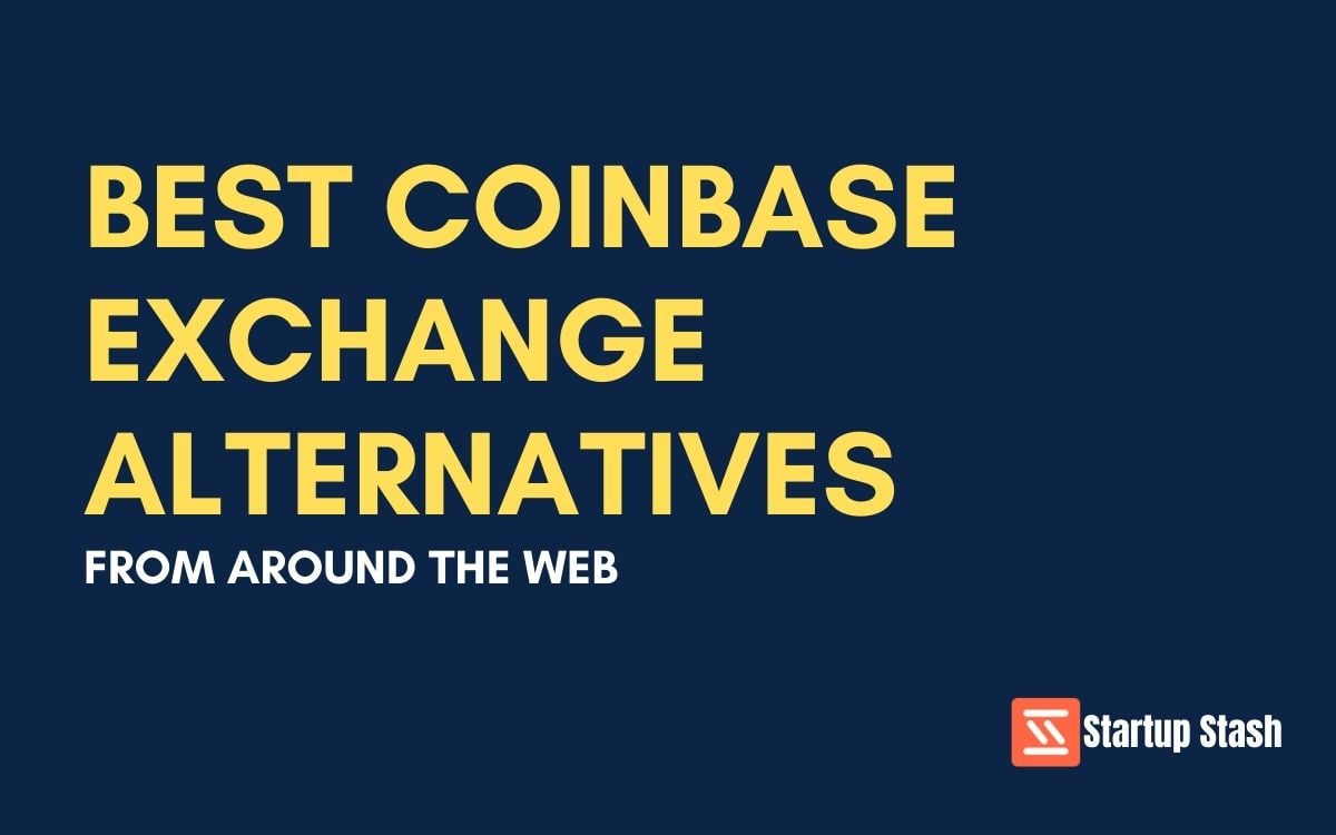 Best Coinbase Exchange Alternatives From Around The Web