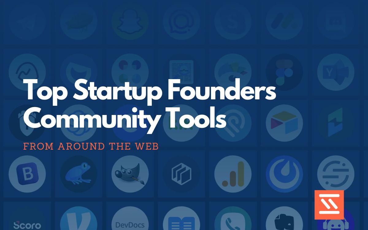 Top 30 Startup Founders Community Tools