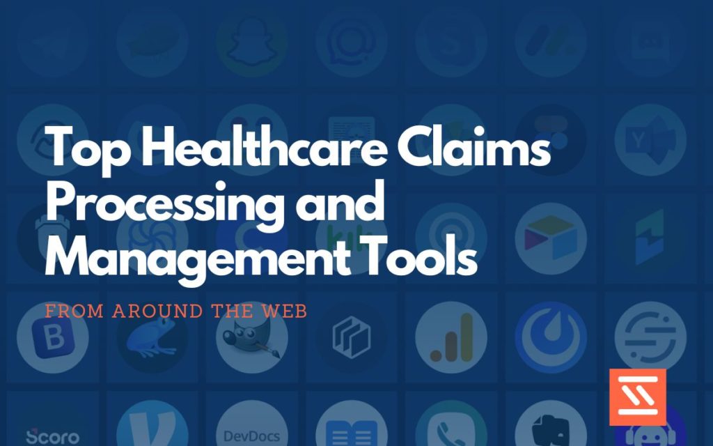 Healthcare Claims Processing and Management Tools