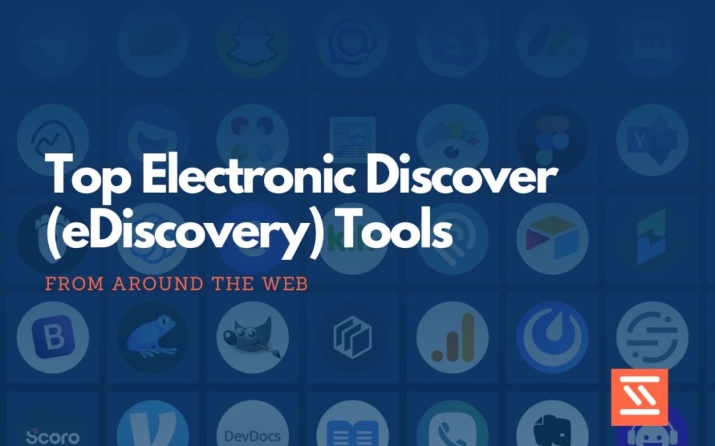 Electronic Discover (eDiscovery) tools