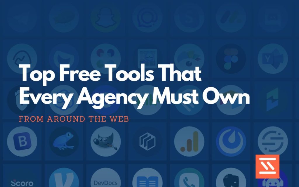 Free Tools That Every Agency Must Own