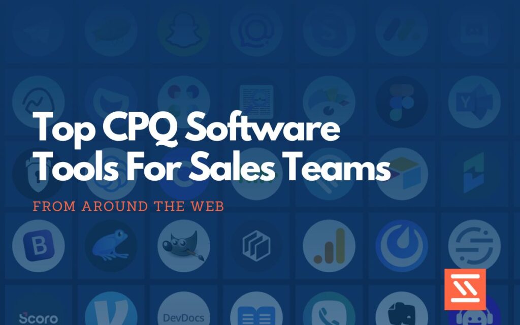 CPQ Software Tools For Sales Teams