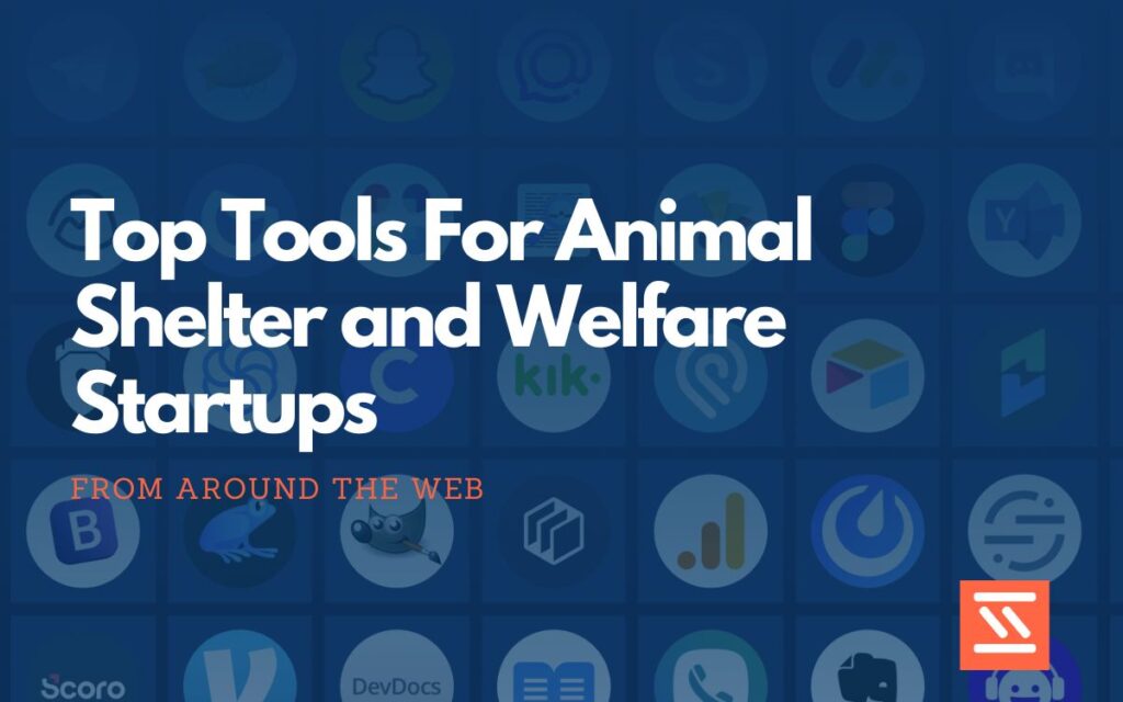Tools For Animal Shelter and Welfare Startups