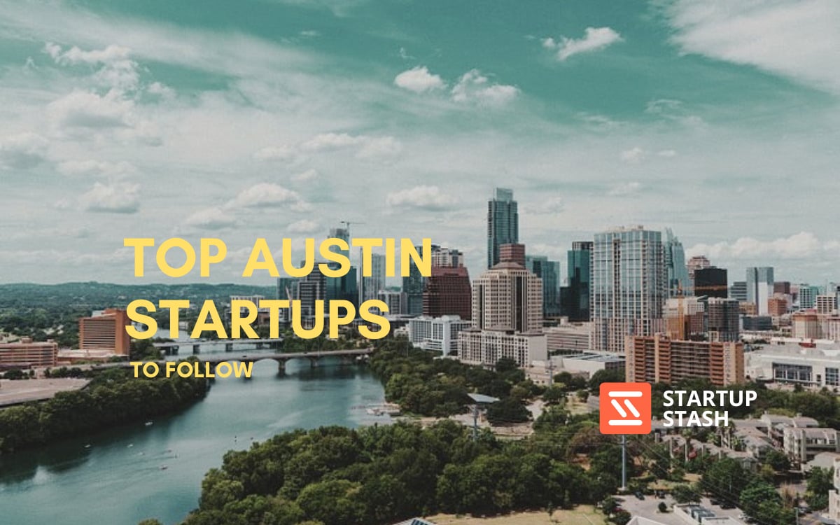 Top Austin Startups to Watch in 2024 - Startup Stash