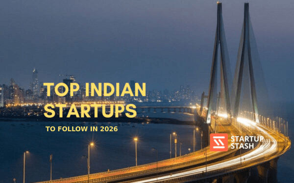Top Indian Startups To Watch in 2026