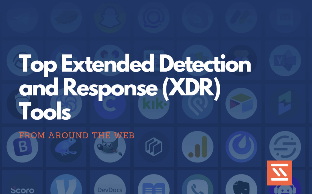 Top Extended Detection and Response (XDR) Tools