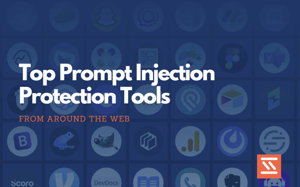 Top Prompt Injection Protection Tools