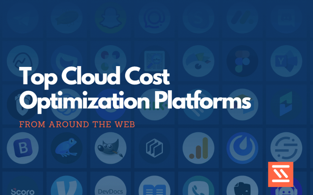 Top Cloud Cost Optimization Platforms