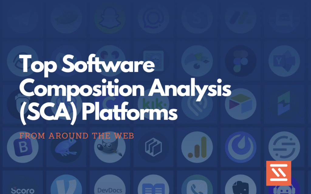 Top Software Composition Analysis (SCA) Platforms