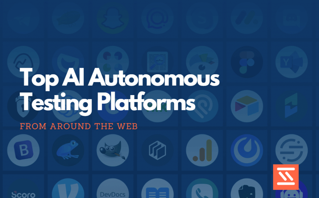 Top AI Autonomous Testing Platforms