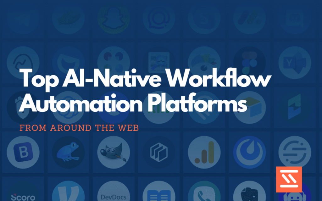 Top AI-Native Workflow Automation Platforms