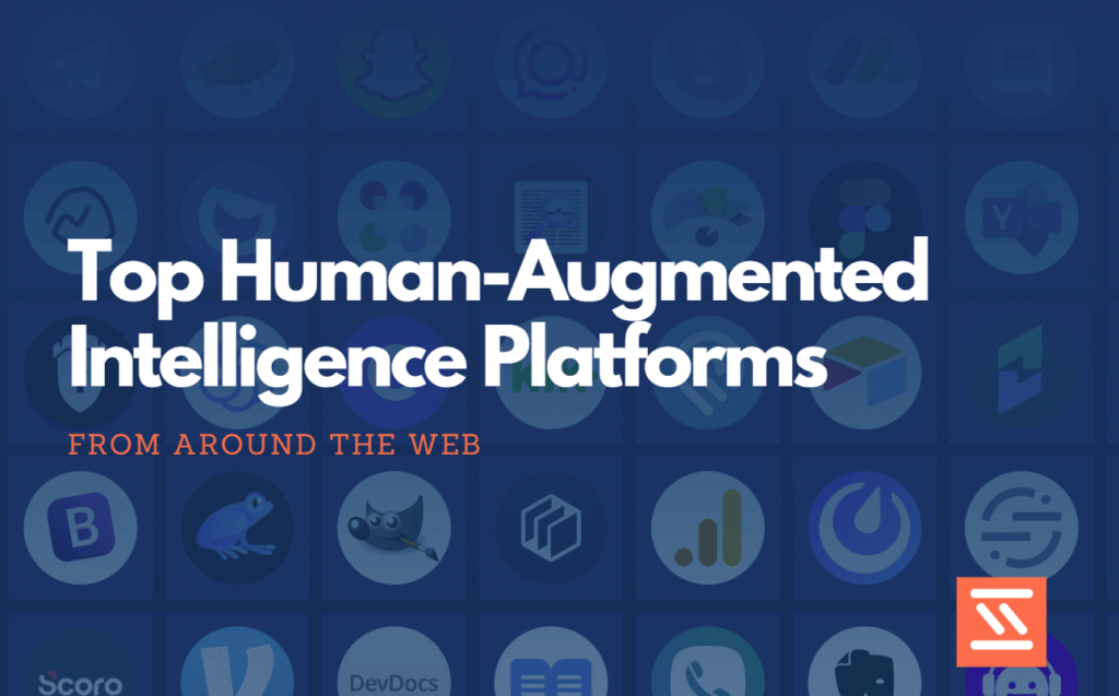 Top Human-Augmented Intelligence Platforms