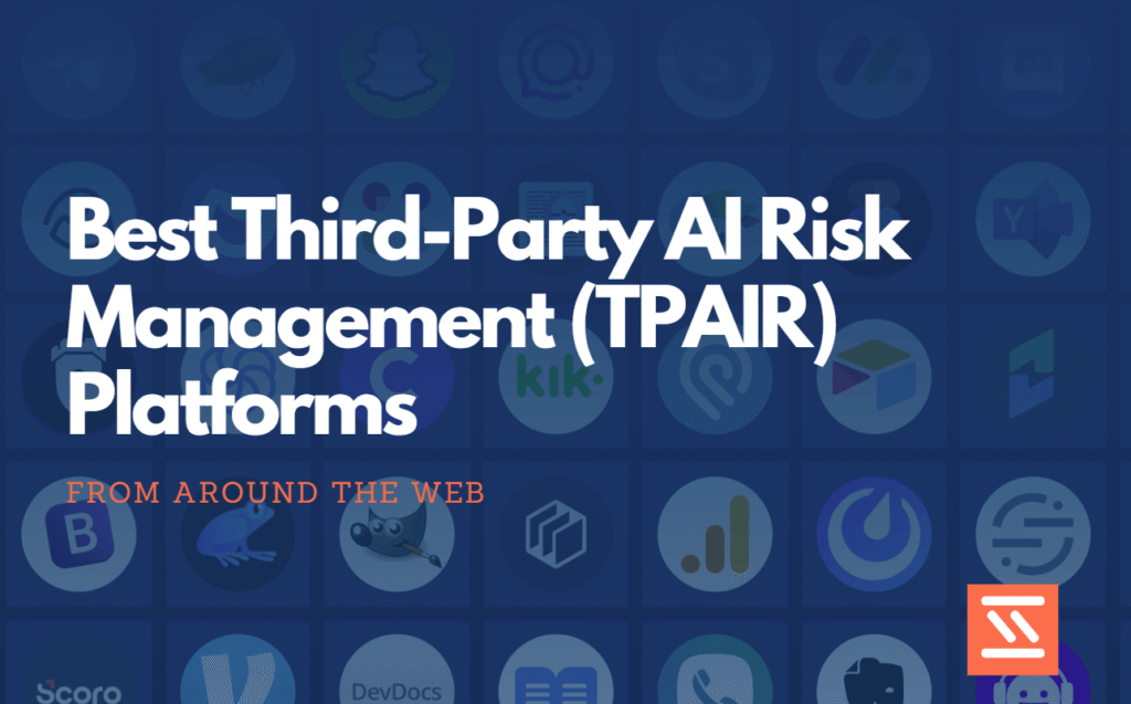 Best Third-Party AI Risk Management (TPAIR) Platforms