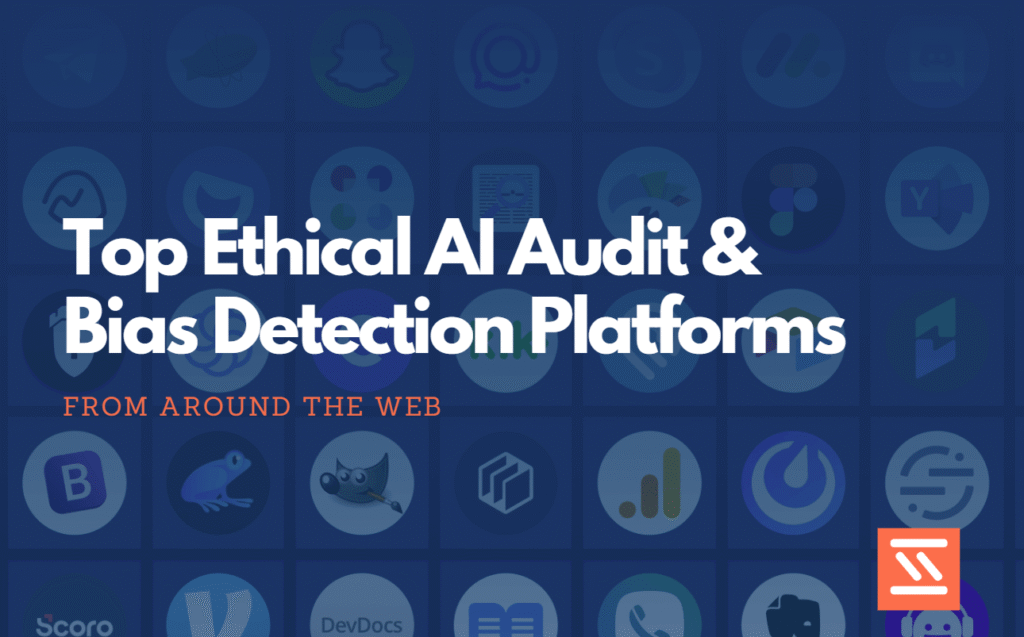 Top Ethical AI Audit & Bias Detection Platforms