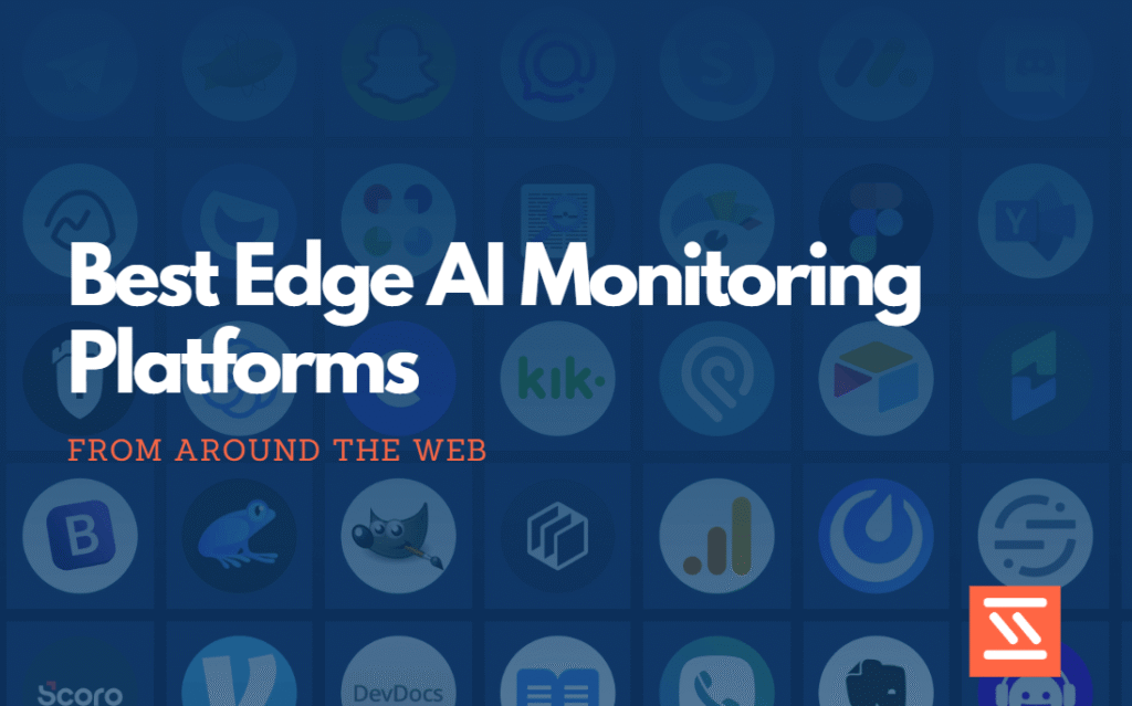 Best Edge AI Monitoring Platforms