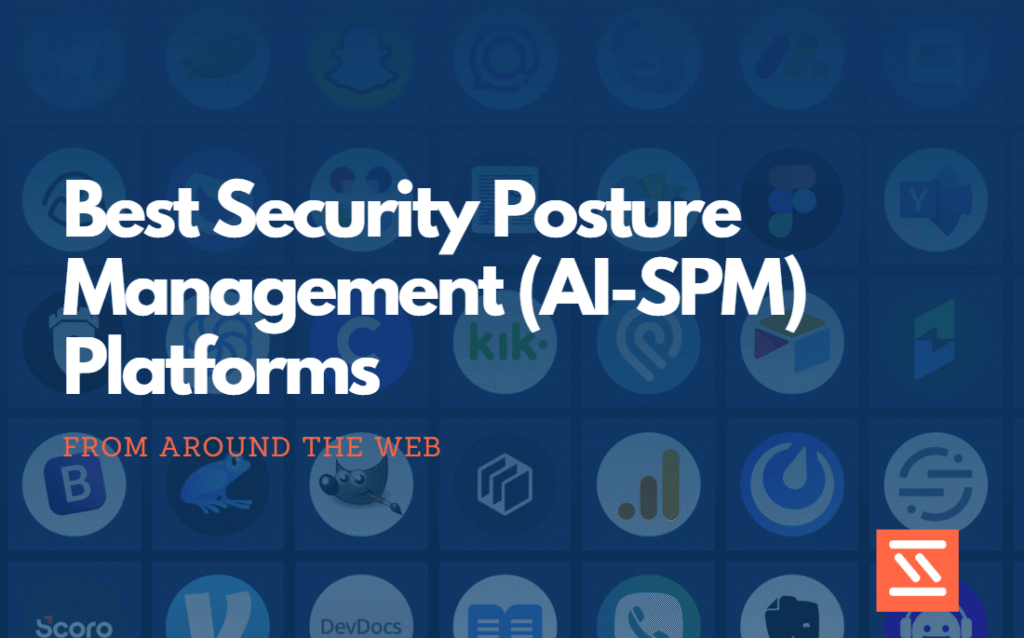 Best Security Posture Management (AI-SPM) Platforms