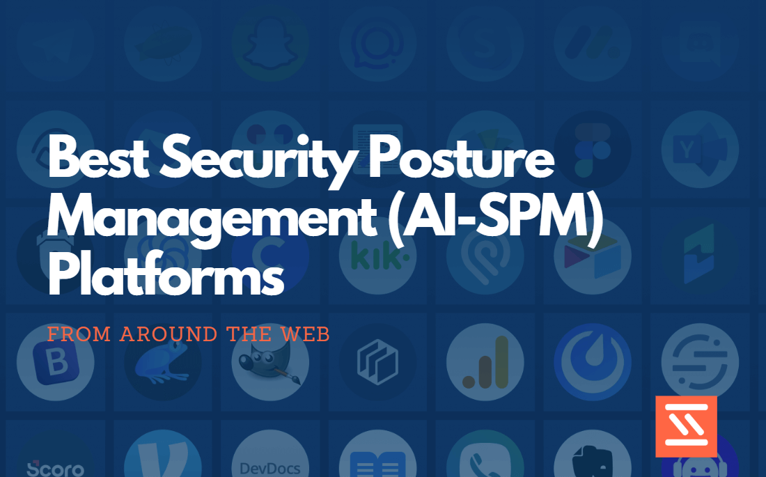 Best Security Posture Management (AI-SPM) Platforms