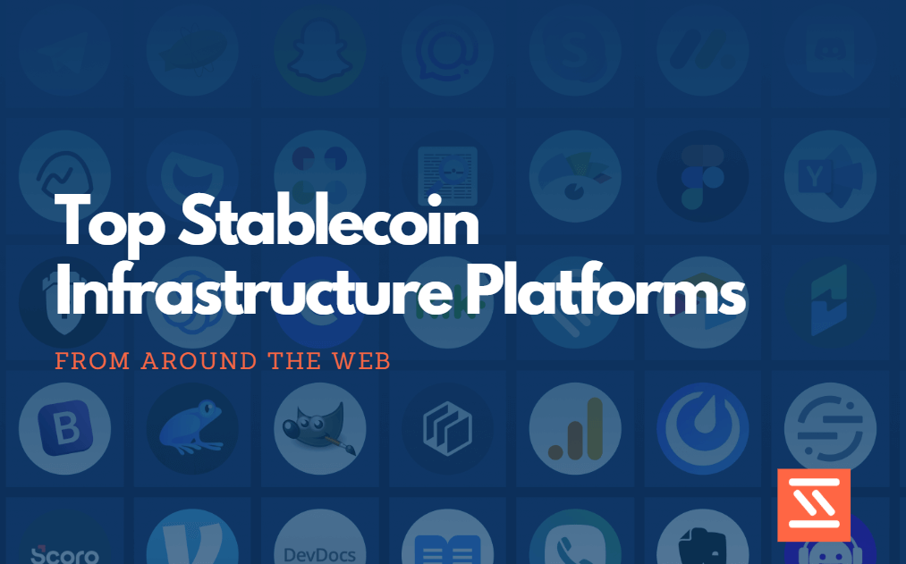 Top Stablecoin Infrastructure Platforms