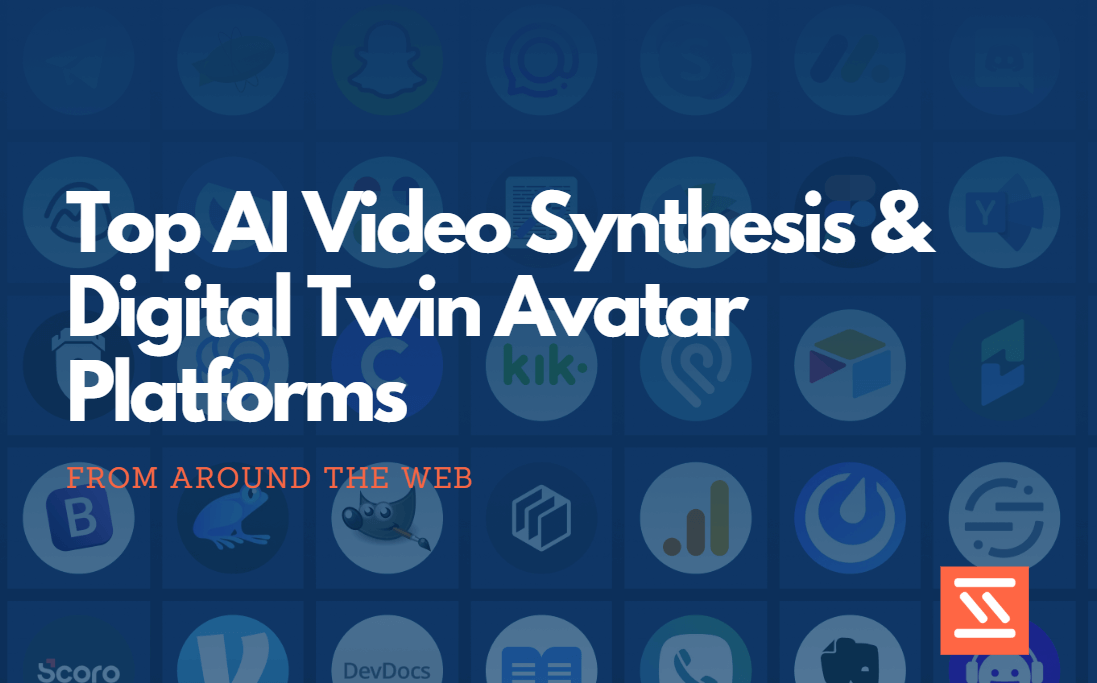 Top AI Video Synthesis & Digital Twin Avatar Platforms