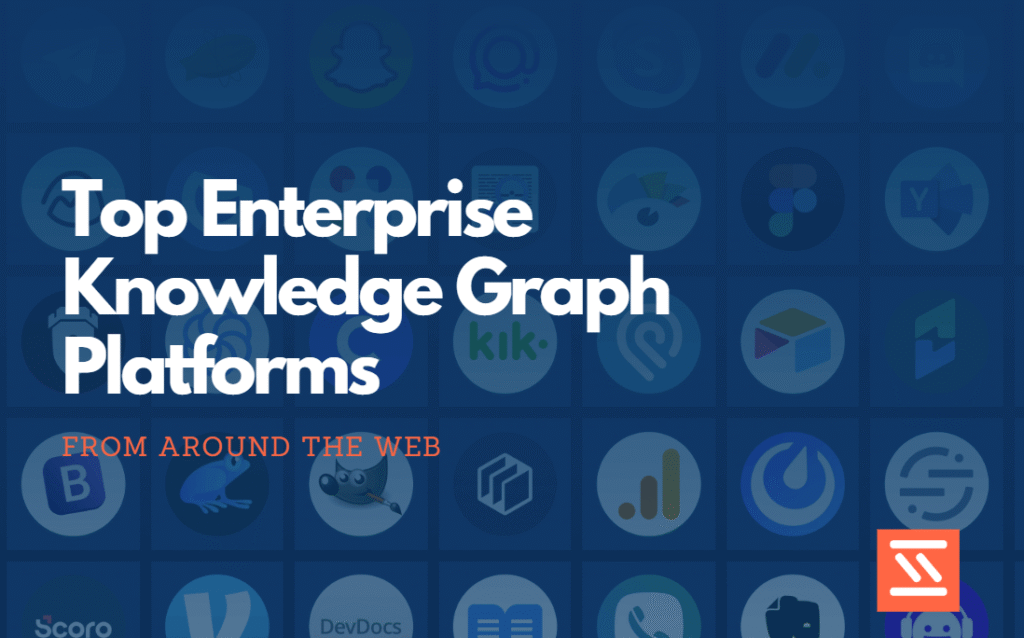 Top Enterprise Knowledge Graph Platforms