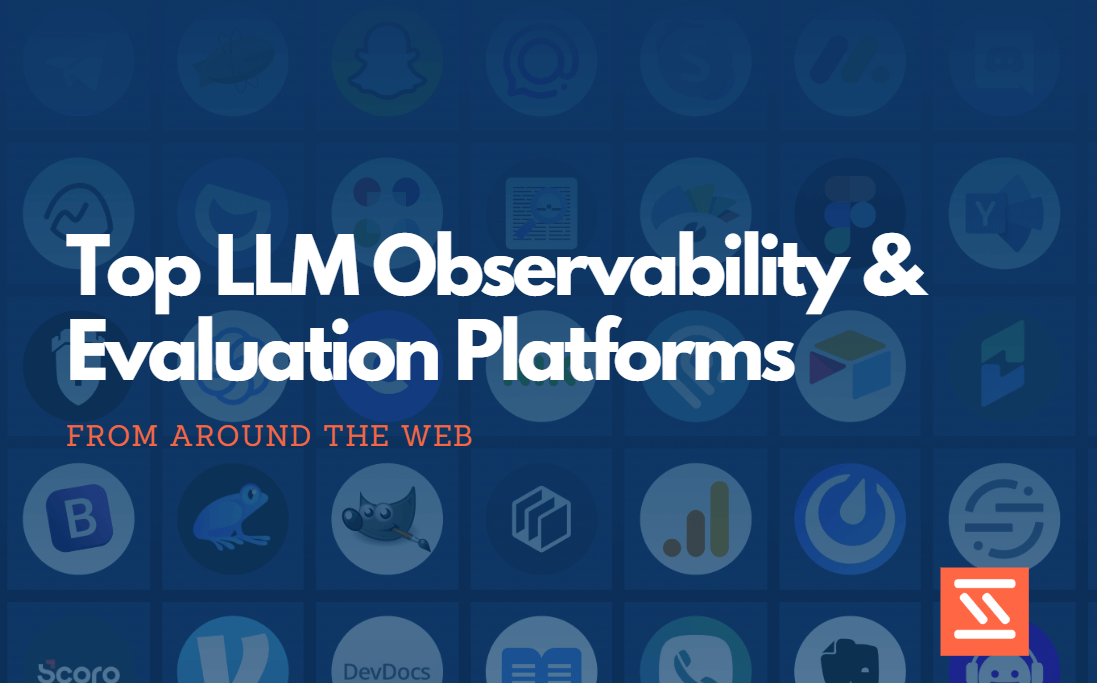 Top LLM Observability & Evaluation Platforms