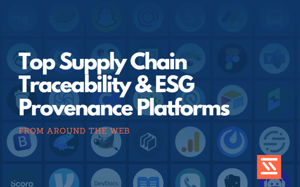 Top Supply Chain Traceability & ESG Provenance Platforms