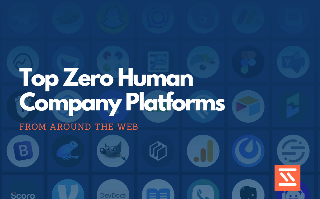 Top Zero Human Company Platforms